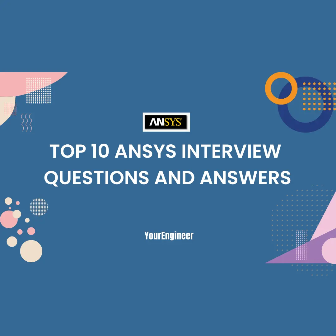 best ansys interview questions