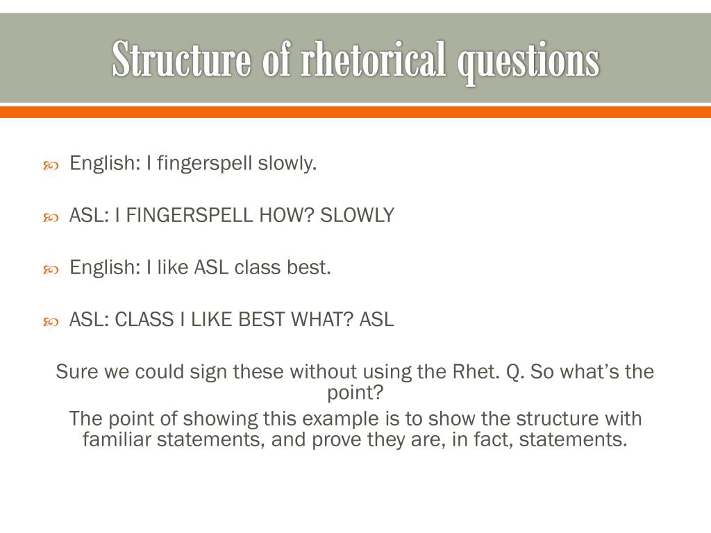 best asl rhetorical questions