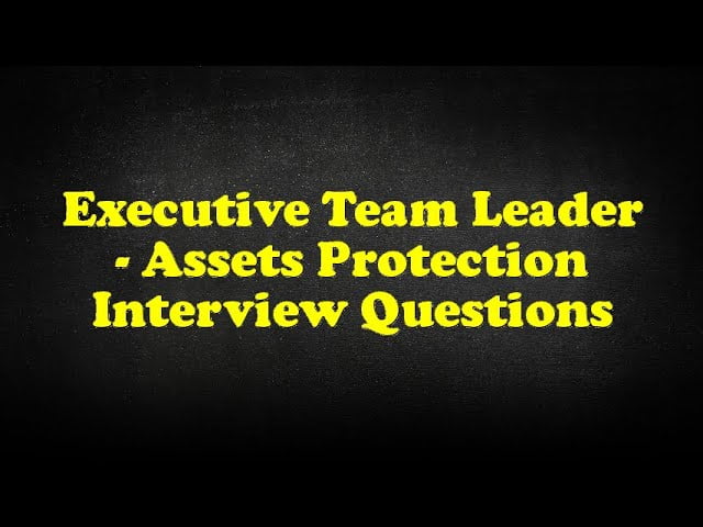 best asset protection interview questions