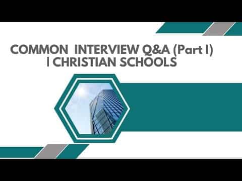 best christian school interview questions and answers