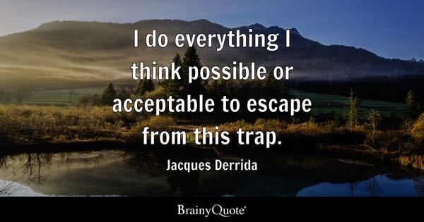 best derrida quotes