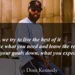 best dom kennedy quotes