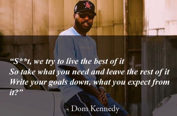 best dom kennedy quotes