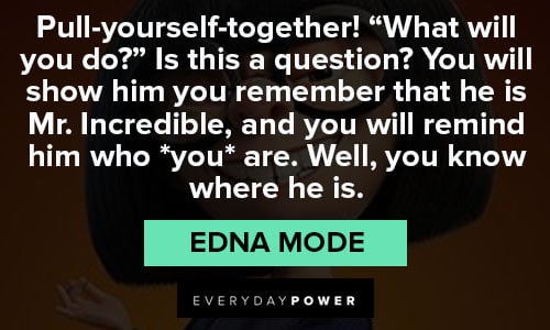 best edna mode quotes pull yourself together 1