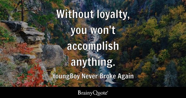 best youngboy quotes about loyalty