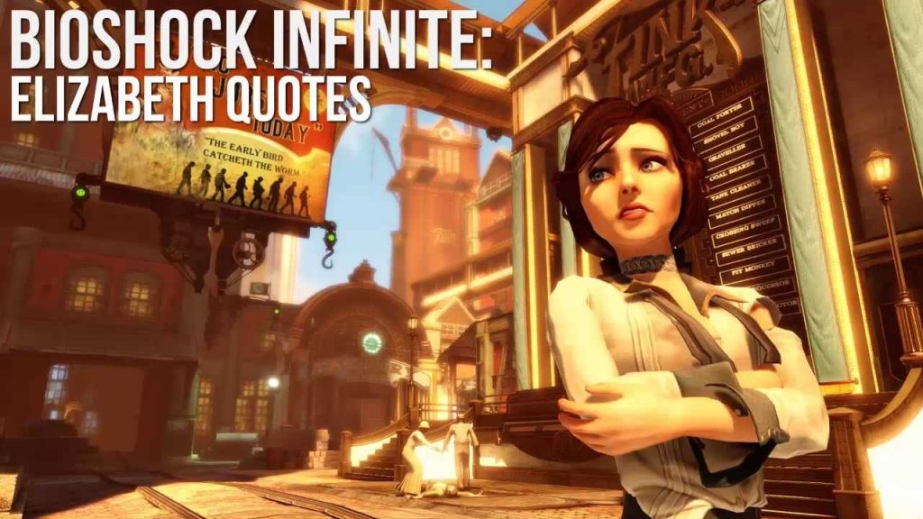 best elizabeth bioshock quotes
