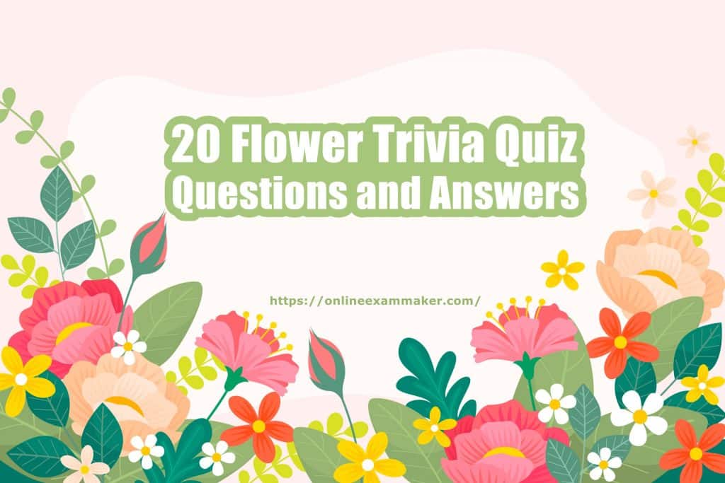 best flower trivia questions and answers