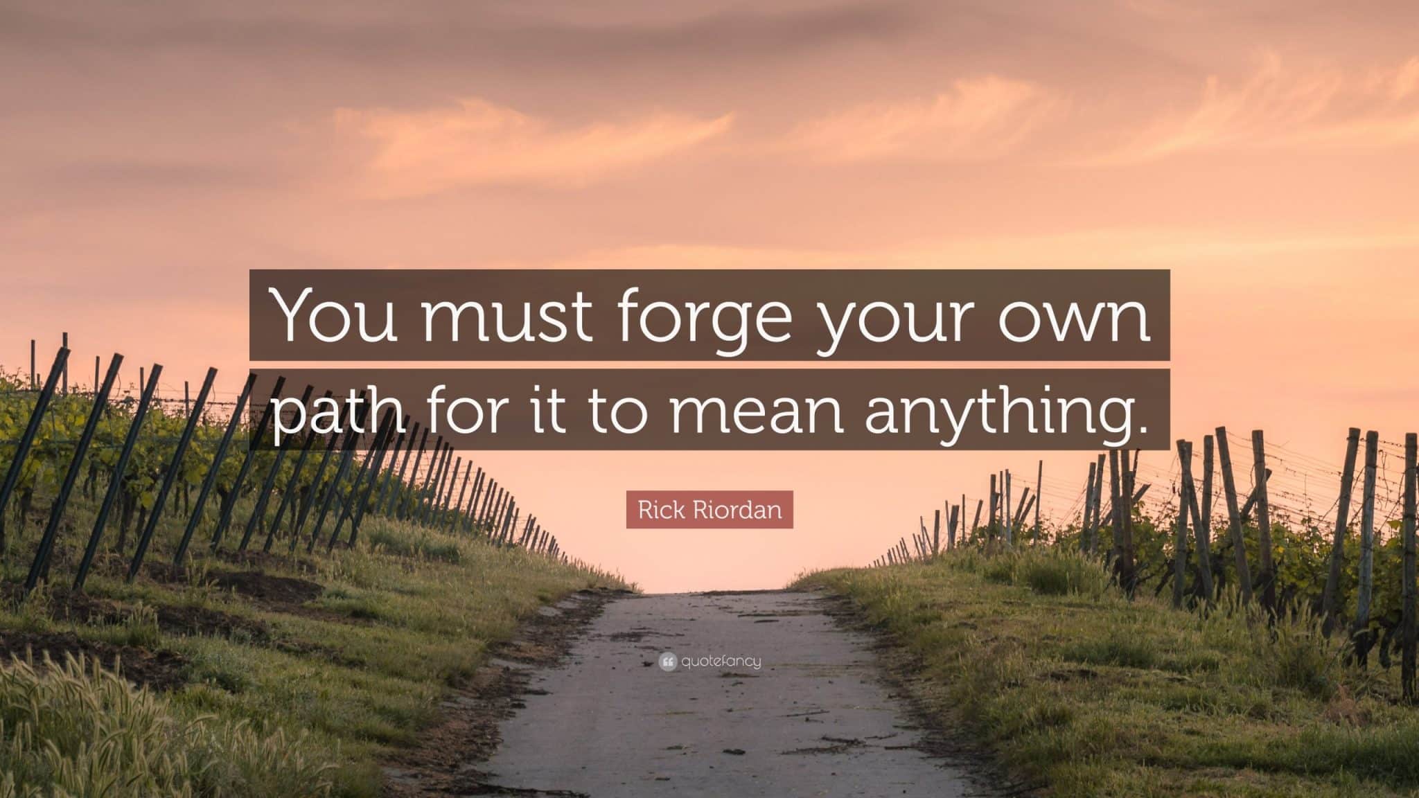 best forge your own path quotes scaled