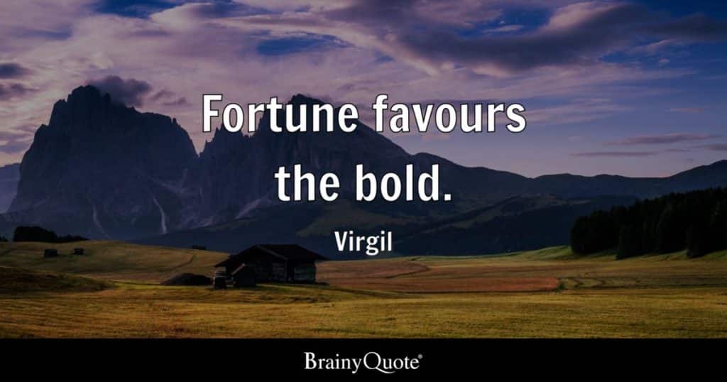 best fortune favors the bold quotes