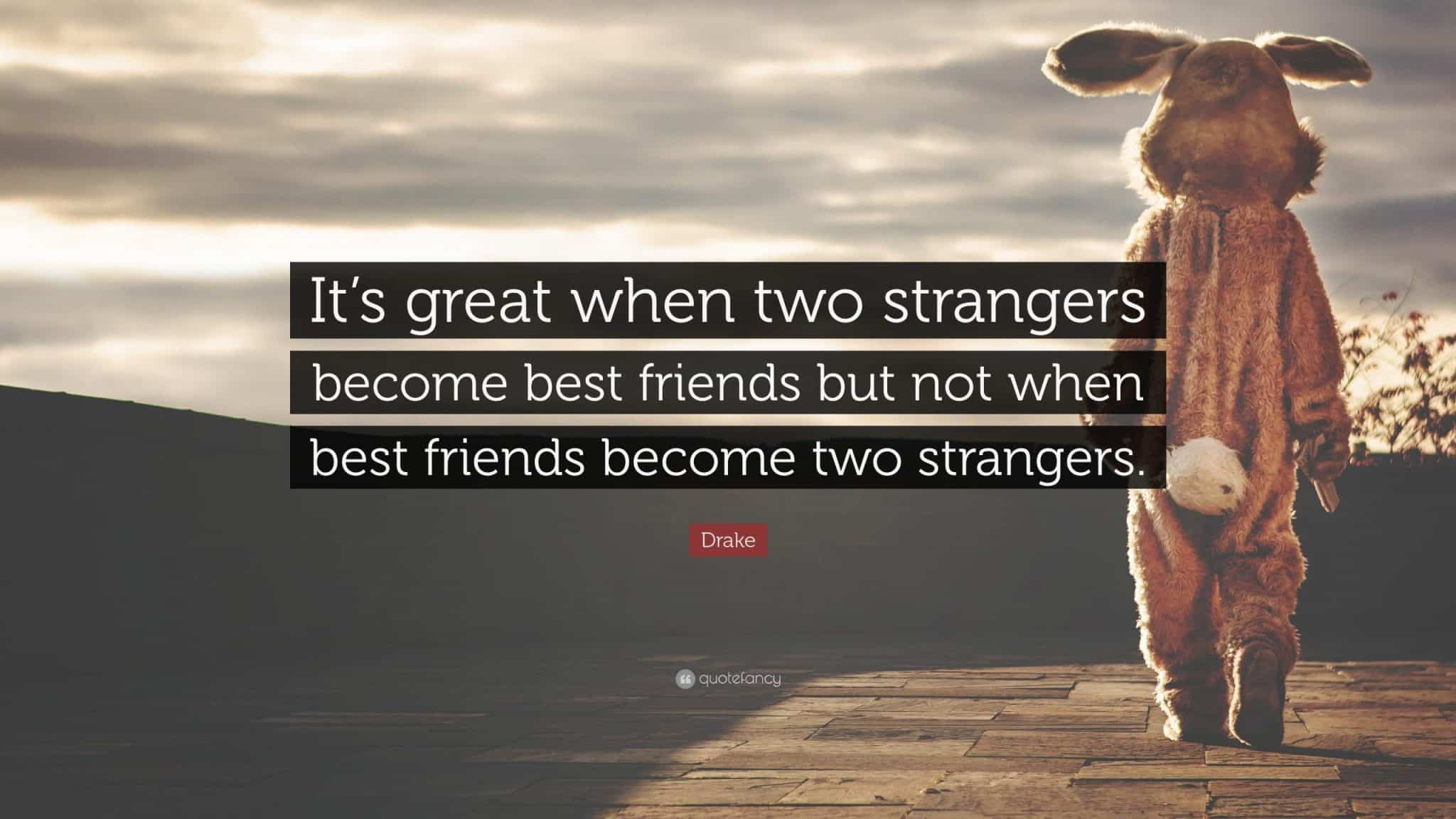 best friends to strangers quotes scaled