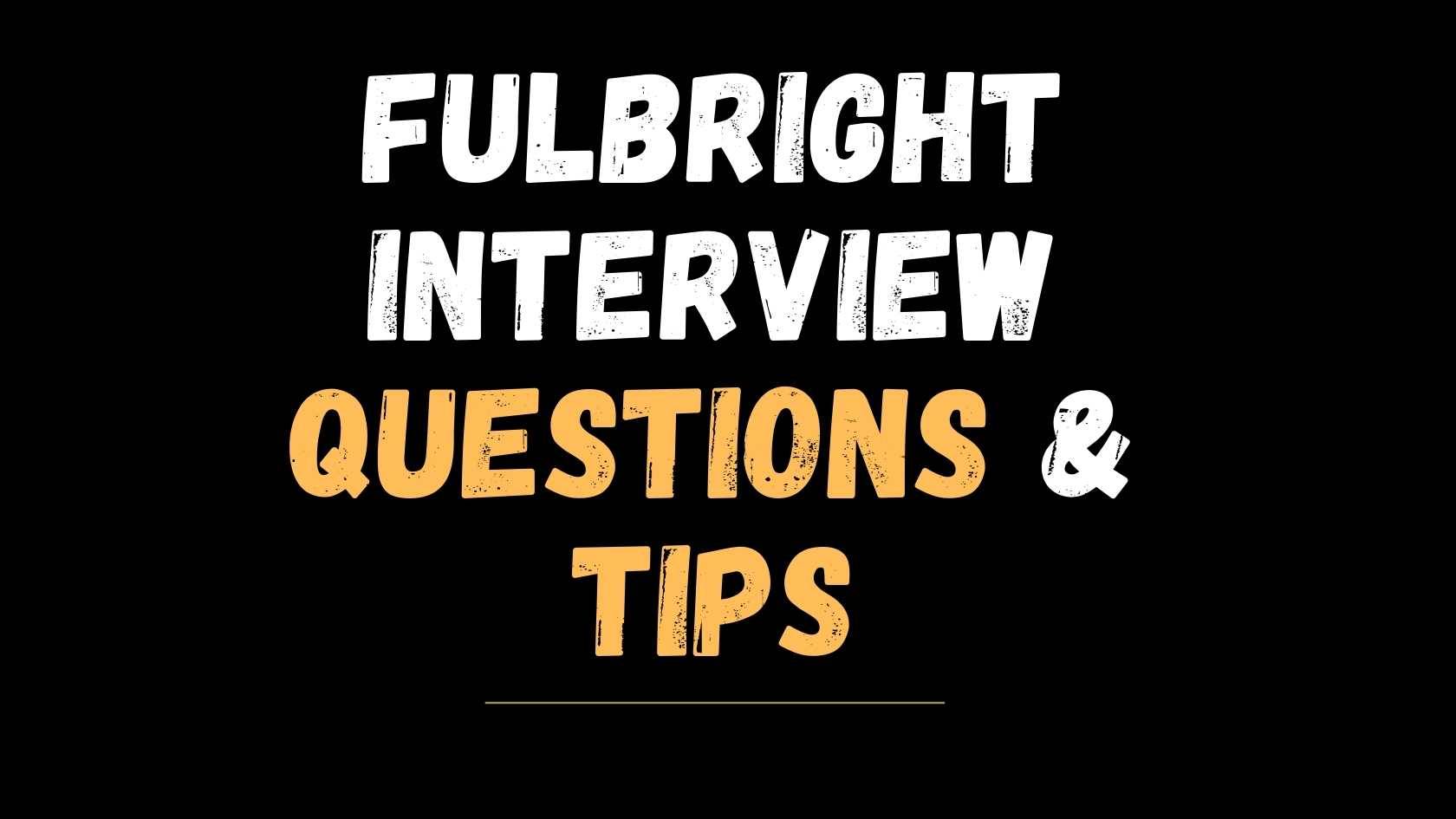 best fulbright interview questions