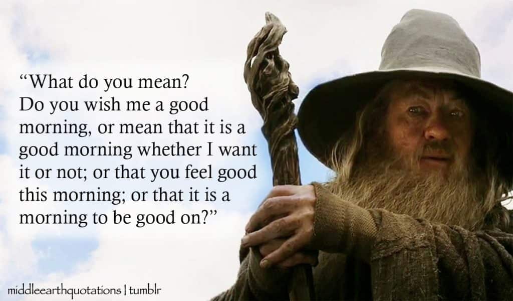 best gandalf good morning quotes