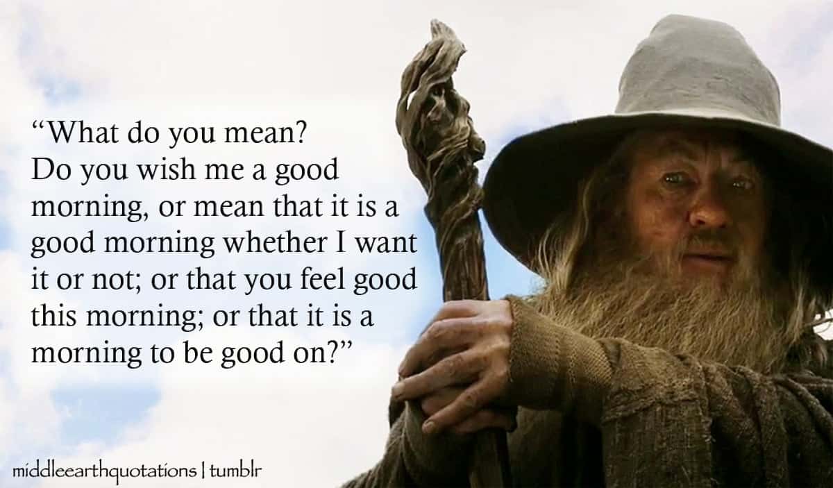 best gandalf good morning quotes