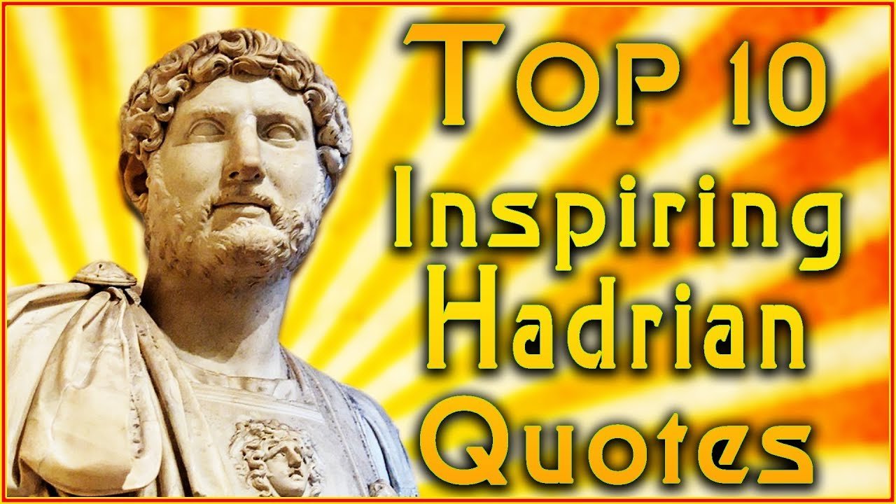 best hadrian quotes