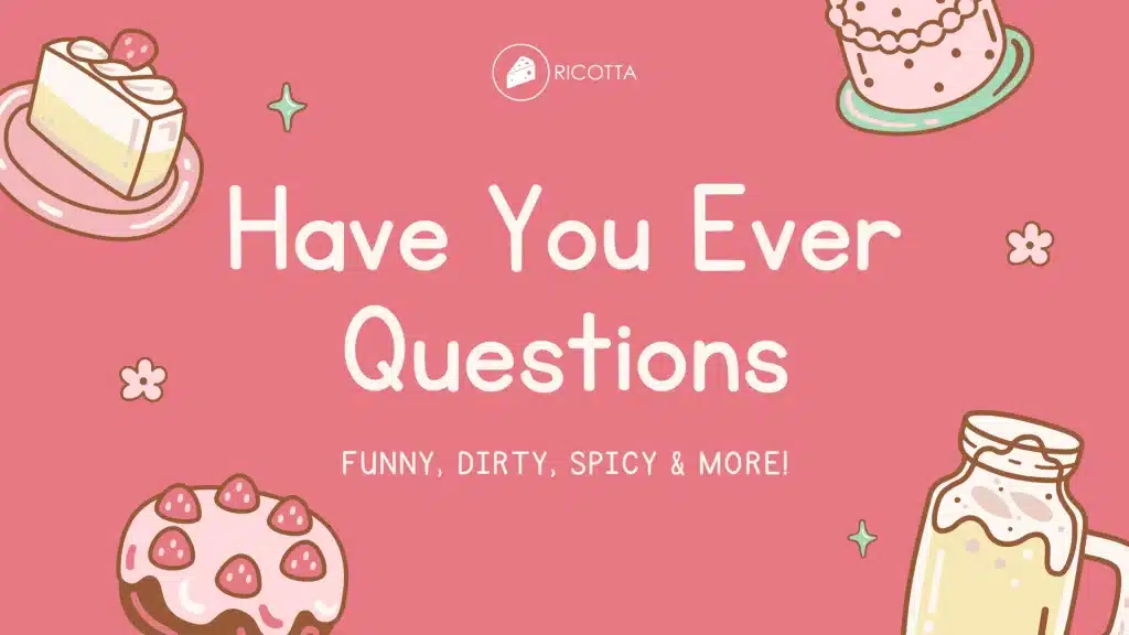 best have you ever questions