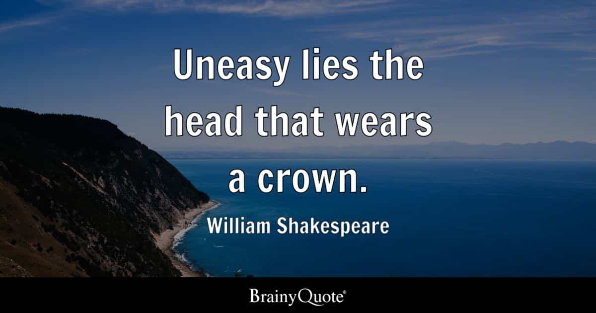best heavy is the head that wears the crown quotes