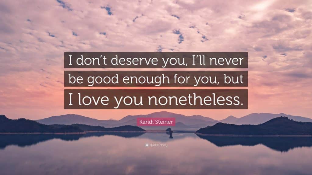 best i doncabct deserve you quotes scaled