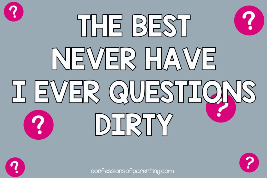 best i never questions dirty