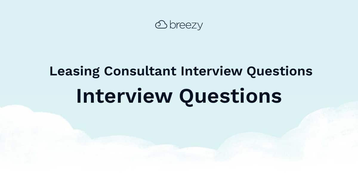 best interview questions for leasing consultant
