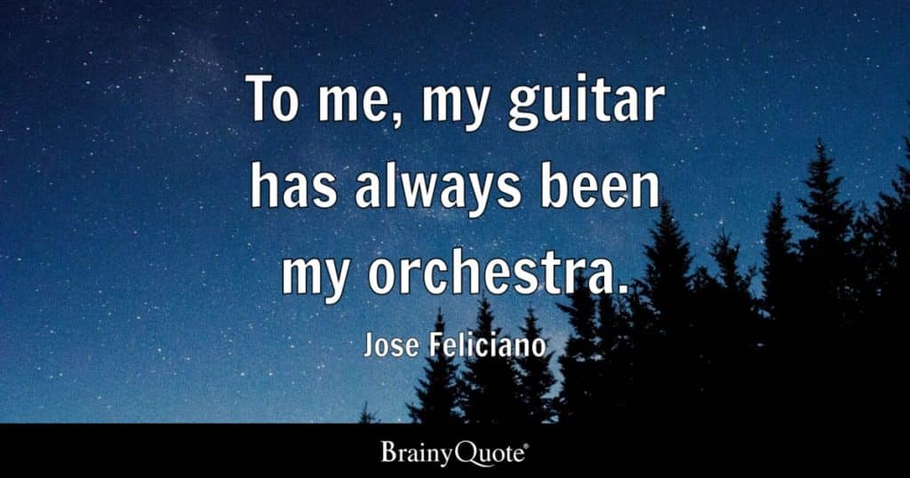 best jose feliciano quotes