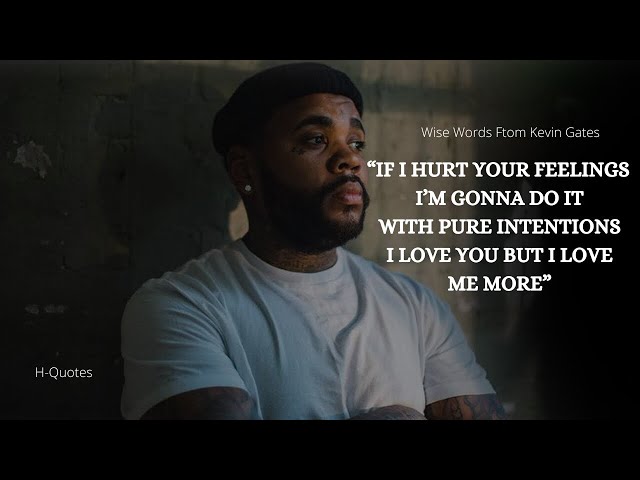 best kevin gates quotes
