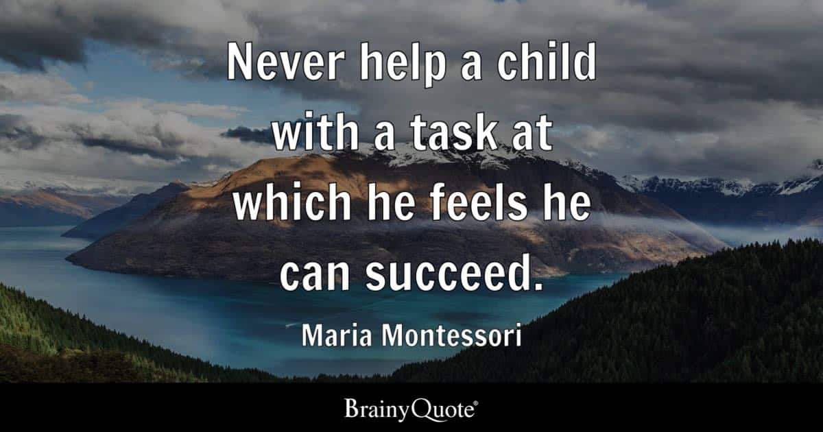 best maria montessori quotes never help a child