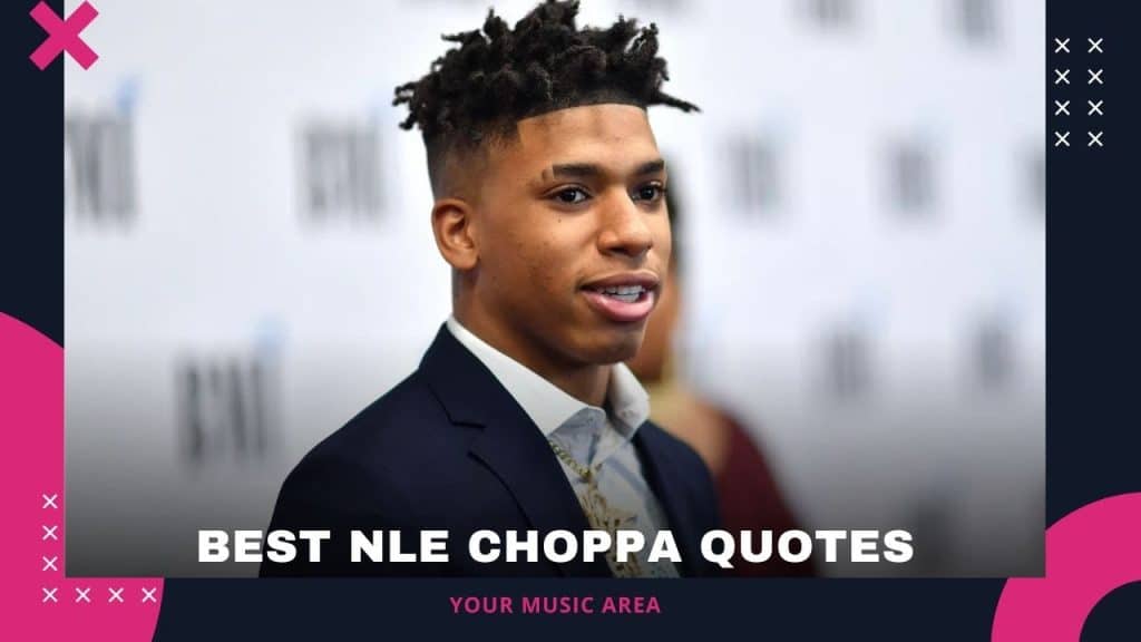 best nle choppa quotes