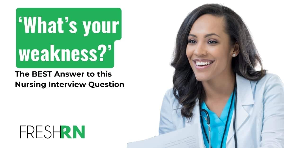 best nurse weakness interview questions