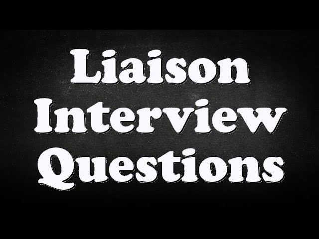 best parent liaison interview questions