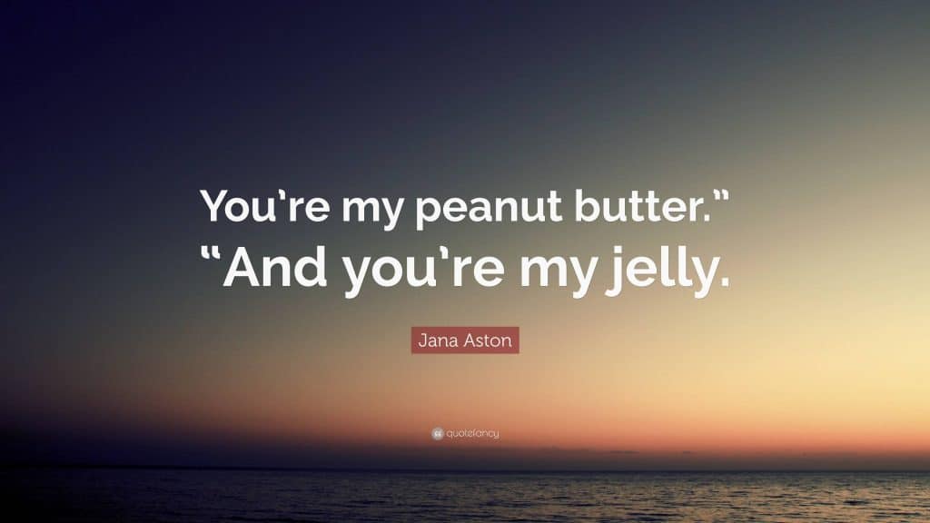 best peanut butter to my jelly quotes scaled