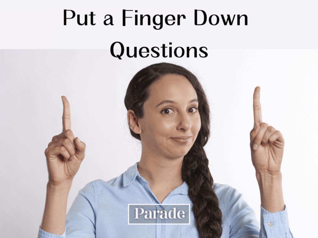 best put a finger down dirty questions