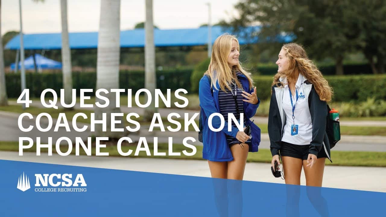 best questions college coaches will ask on the phone