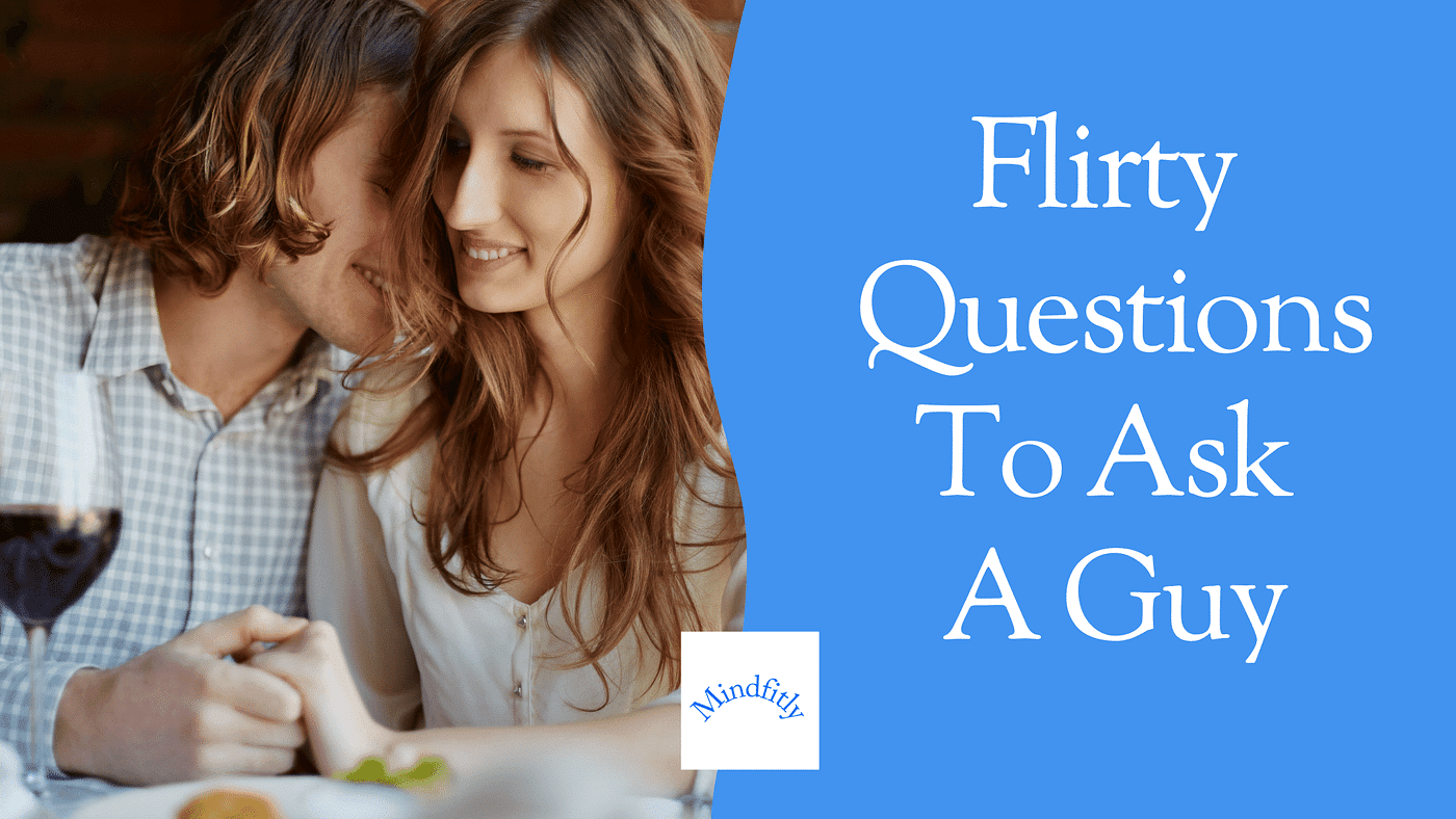 best questions for guys flirty