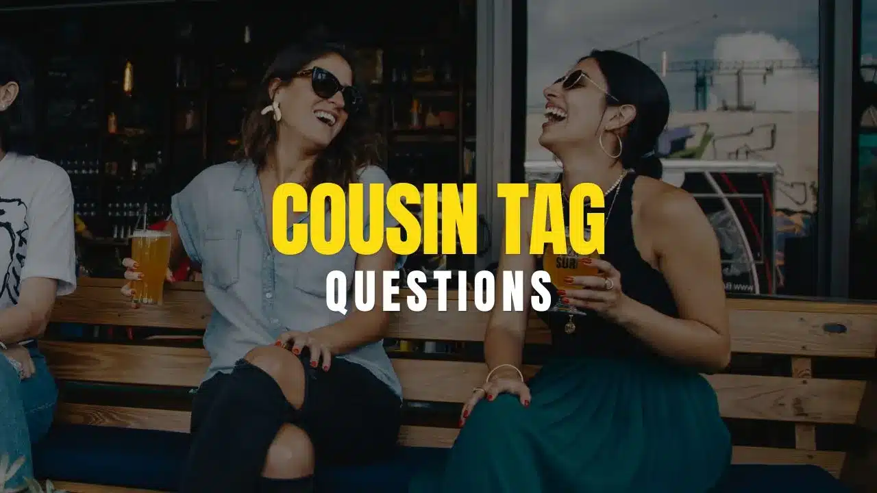 best questions for your cousin boyfriend