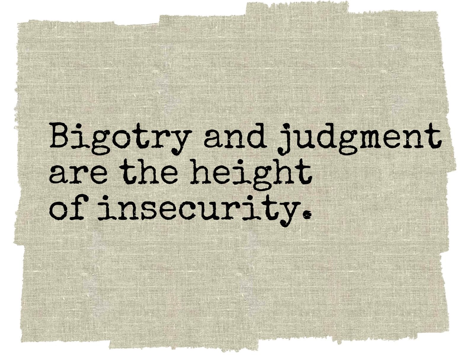 best quotes about bigotry