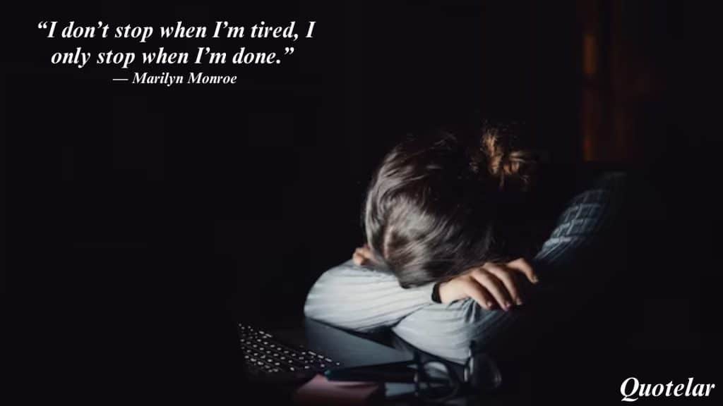 best quotes about exhaustion