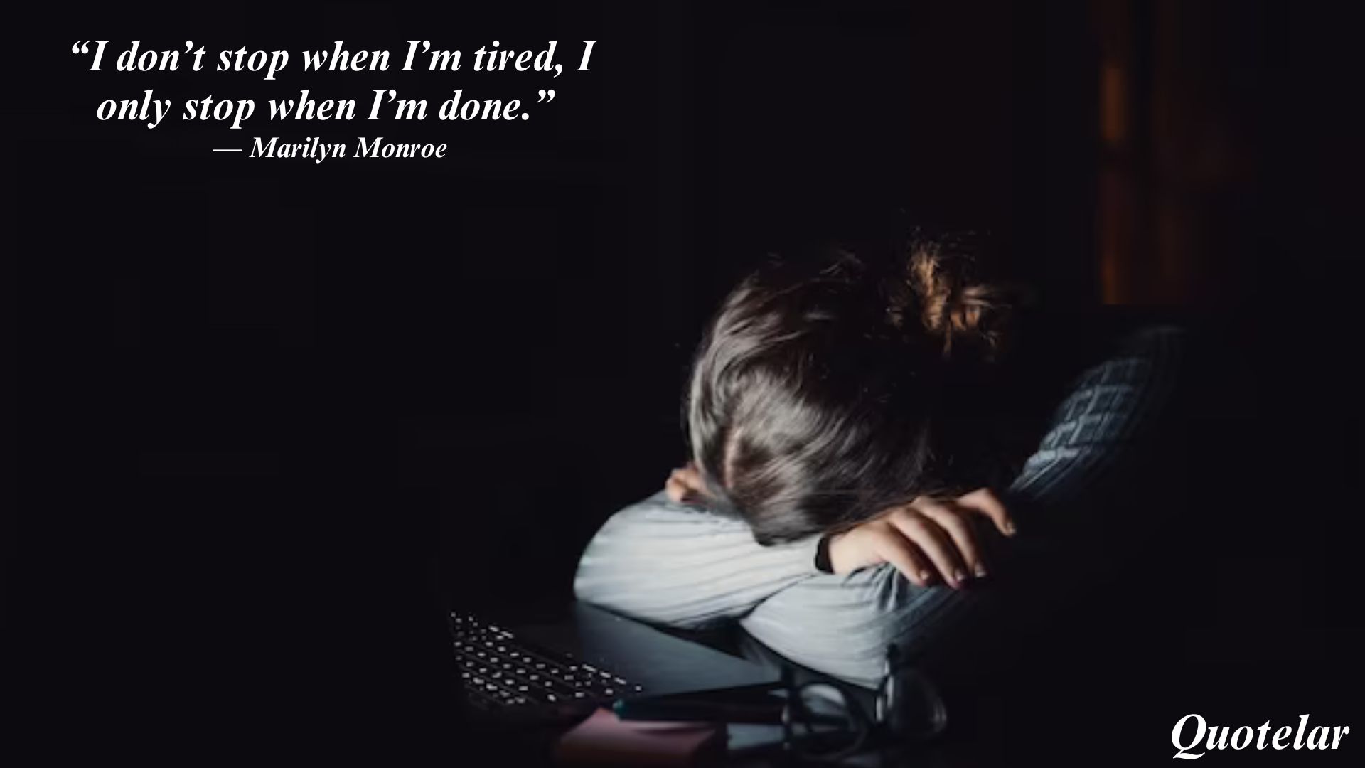 best quotes about exhaustion