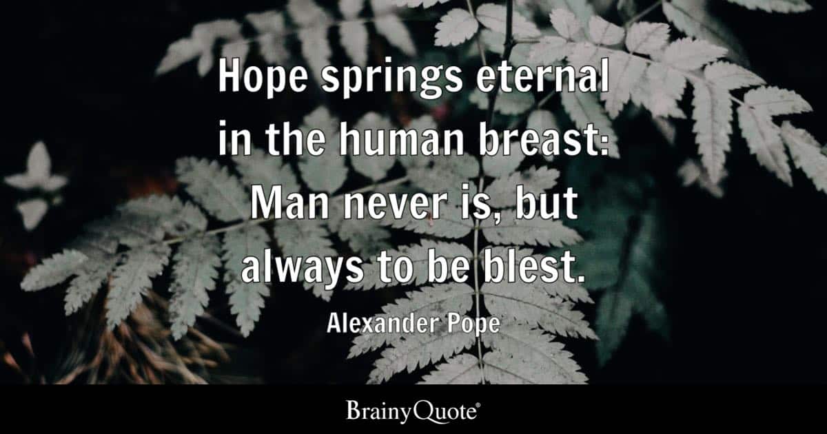 best quotes hope springs eternal