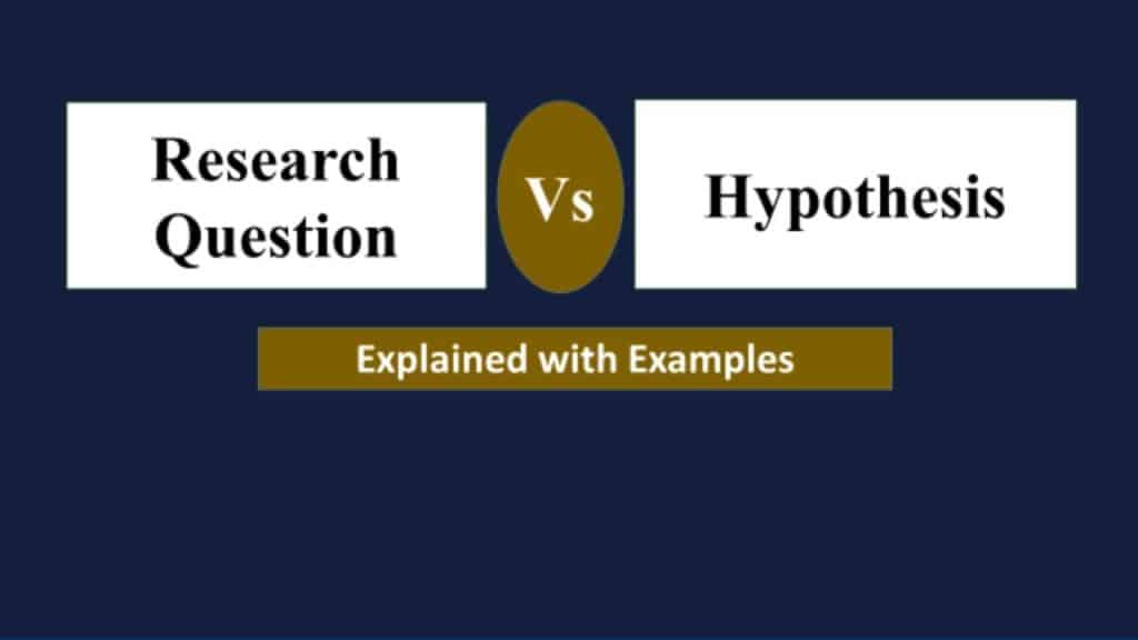 best research questions vs hypothesis