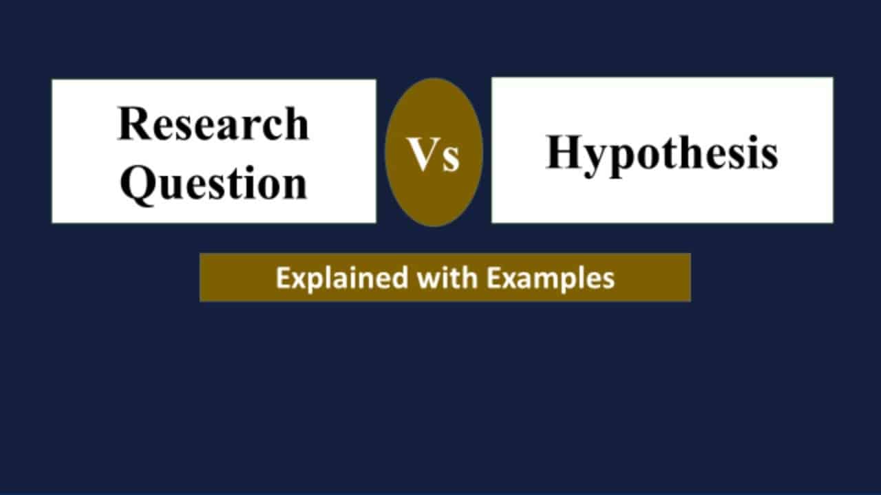 best research questions vs hypothesis