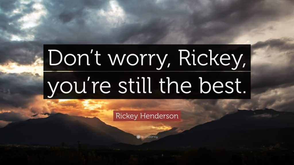 best rickey henderson quotes scaled