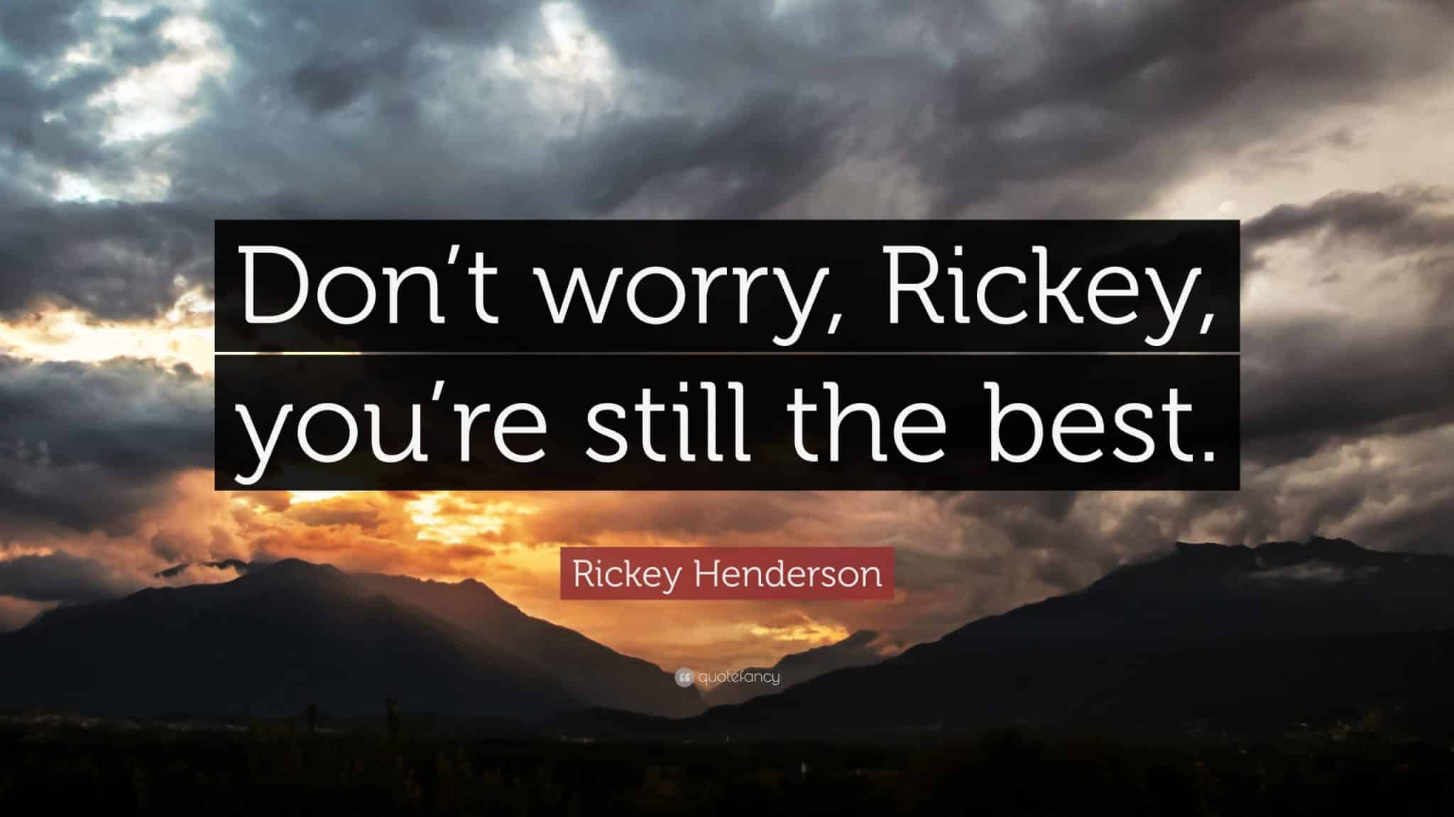 best rickey henderson quotes scaled