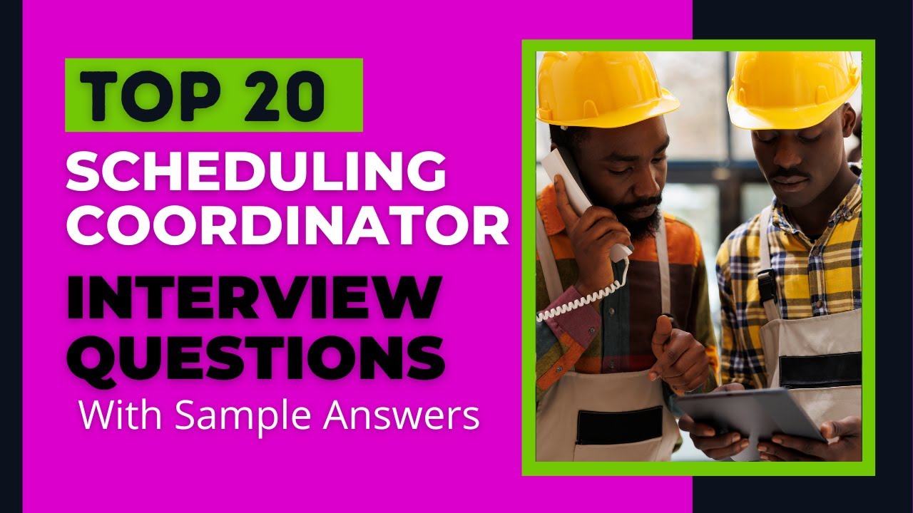 best scheduling coordinator interview questions and answers