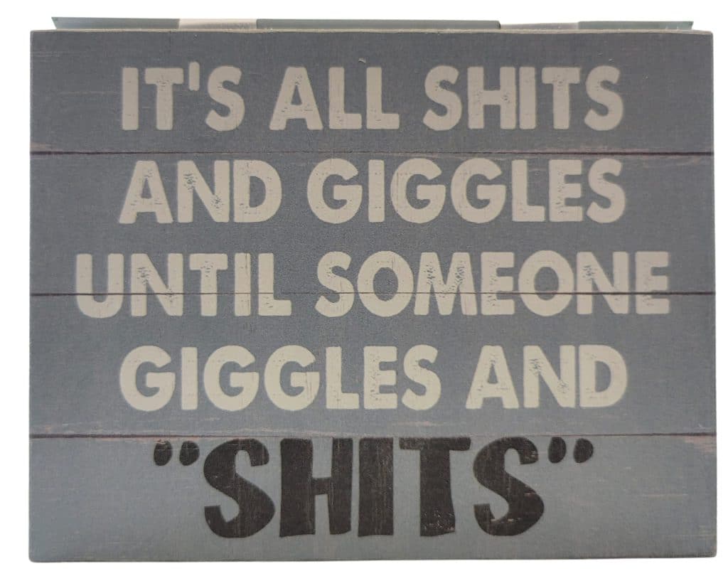 best shits and giggles quotes