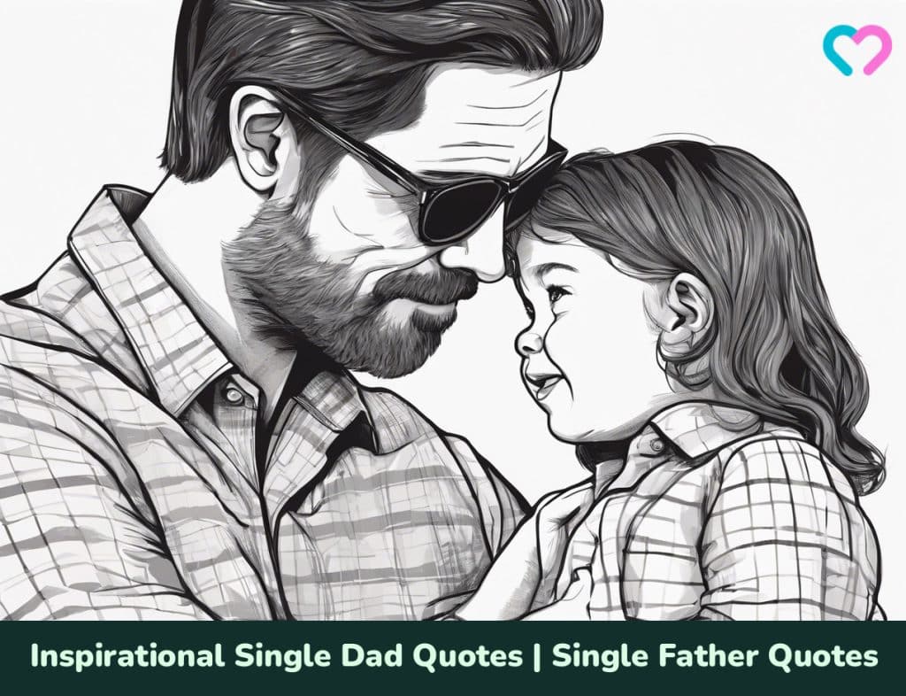 best single dad quotes and sayings