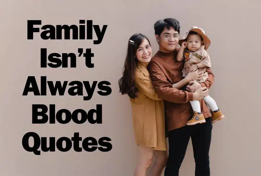best some relations are not by blood quotes
