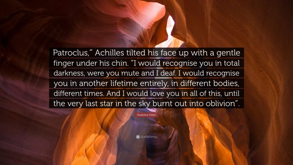 best song of achilles quotes i would know him