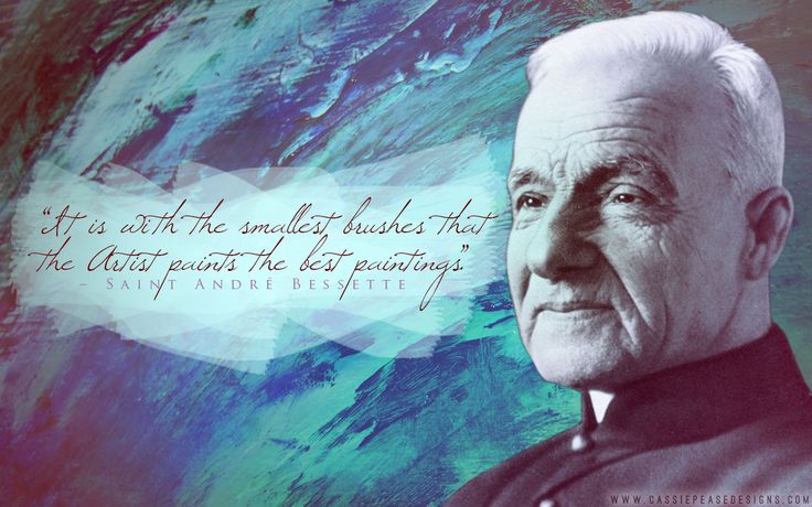 best st andre bessette quotes