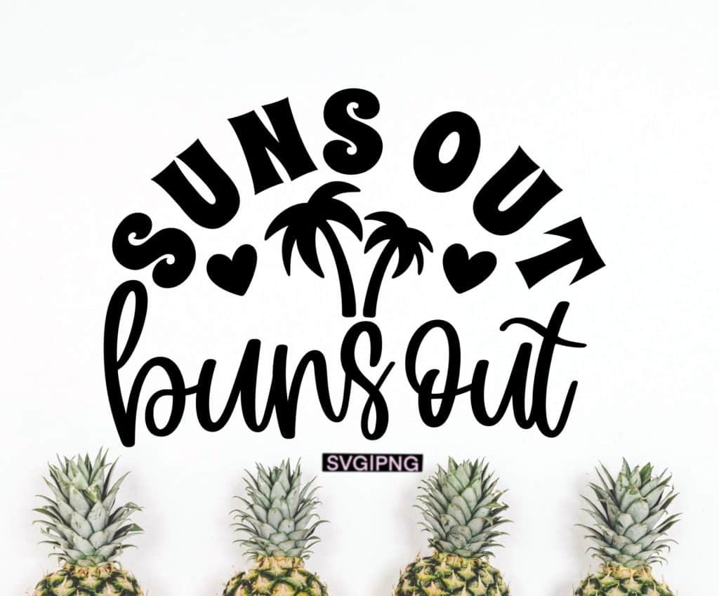 best suns out buns out quotes