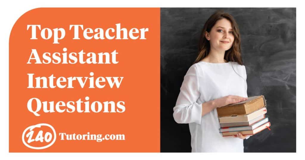 best teacher assistant interview questions
